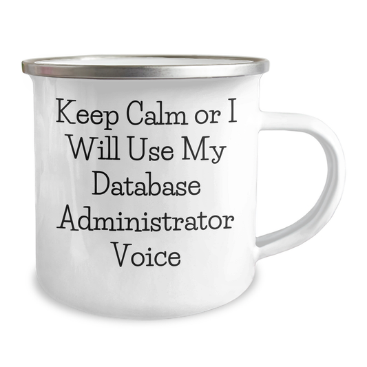 Database Administrator Gifts, Funny Camping Mug, 'Keep Calm Or I Will Use My Database Administrator Voice', Father's Day Unique Gifts for Men from Family - Image 2