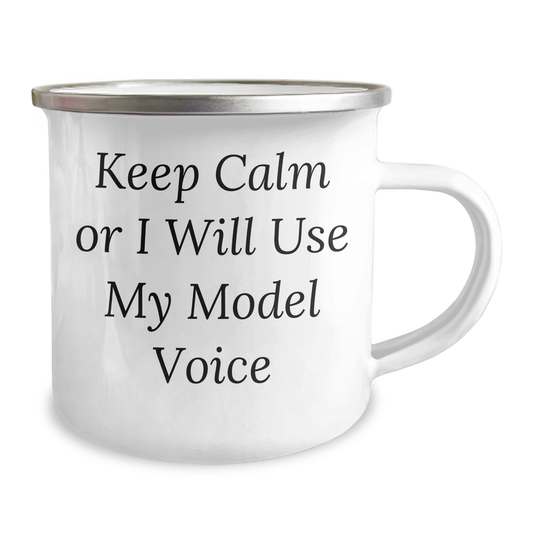 Funny Model Gifts from Friends for Graduation Unique Model Voice Mugs, 12 oz Camping Mug with Enamel Finish and Permanent Printing, Keep Calm Or I Will Use My Model Voice - Image 2