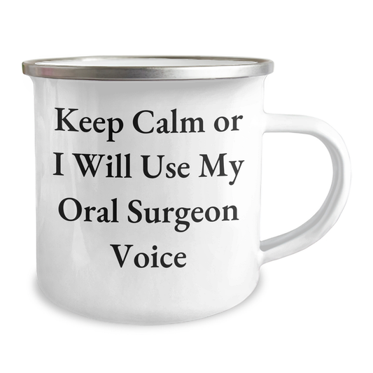 Funny Oral Surgeon Gifts for Oral Surgeon Friends, 'Keep Calm Or I Will Use My Oral Surgeon Voice' Camping Mug for Graduation - Image 2