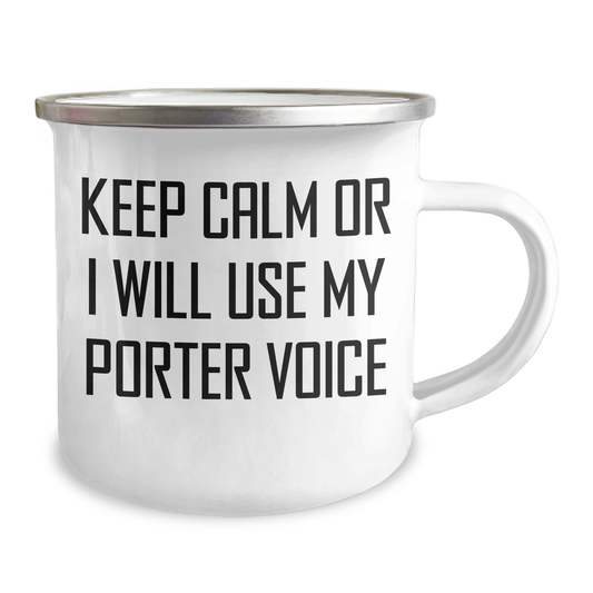 Camping Mug for Porter Lovers, Funny Gifts from Men to Friends, 'Keep Calm Or I Will Use My Porter Voice' - 12 oz Stainless Steel with Enamel Finish - Image 2