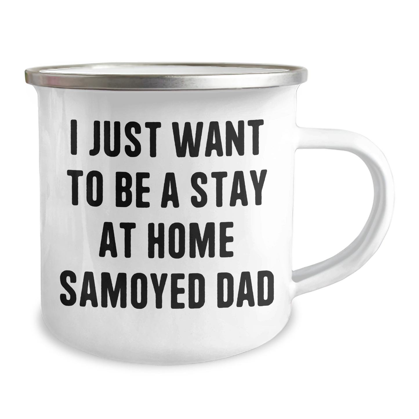 Samoyed Dog Dad's Camping Mug, 'I Just Want To Be A Stay At Home Samoyed Dad', Unique Gifts for Men from Family - Image 2