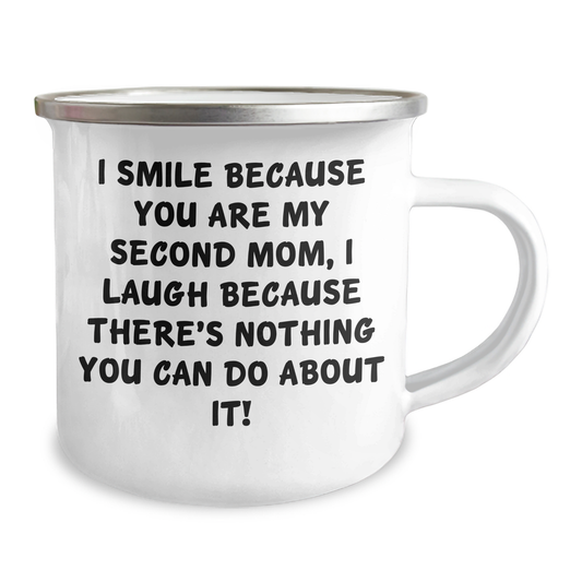 Funny Second Mom Camping Mug Gifts from Friends for Graduation, 'I Smile Because You Are My Second Mom, I Laugh Because There's Nothing You Can Do About It!' - Image 2