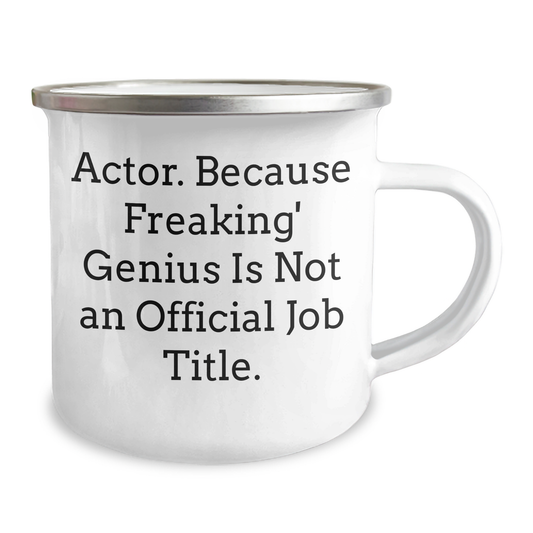 Funny Actor Gifts, Camping Mug for Men, Father's Day Unique Gifts from Mom, Dad, Family, Friends, 'Actor. Because Freaking' genius Is Not An Official Job Title.' - Image 2