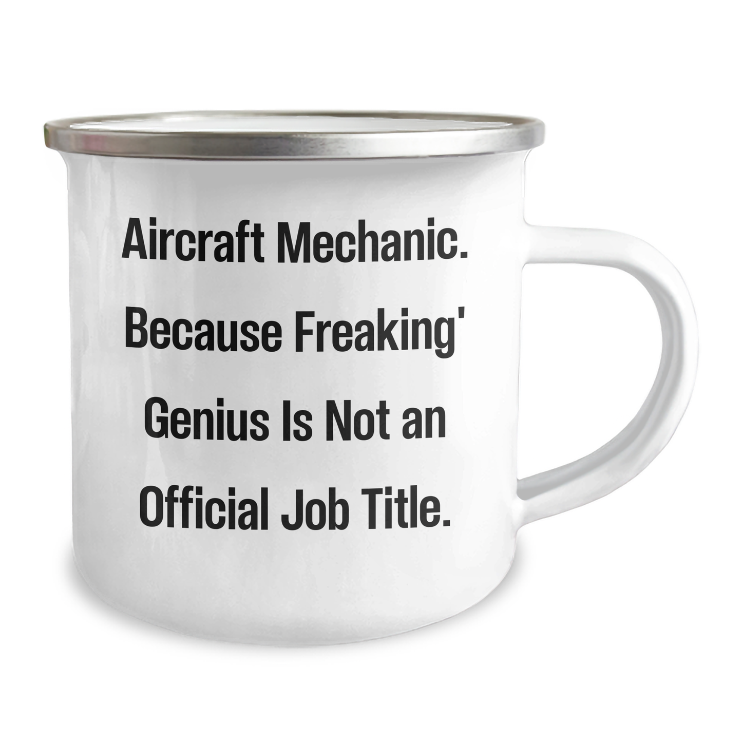 Funny Aircraft Mechanic Gifts, 'Aircraft Mechanic. Because Freaking' genius Is Not An Official Job Title.' Enamel Camping Mug for Dad's Unique Father's Day Present from Family or Friends - Image 2