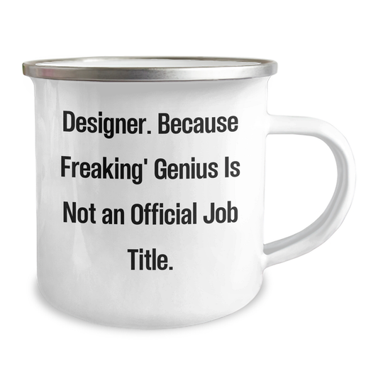 Designer Gifts from Friends - Camping Mug for Freaking' genius - 'Designer. Because Freaking' genius Is Not An Official Job Title.' Inspirational Graduation Unique Gifts - Image 2