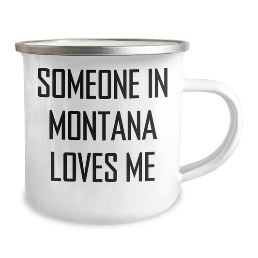 Someone In Montana Loves Me, Funny Montana Camping Mug for Dad's Special Day - Gifts from Friends to Family - Image 2