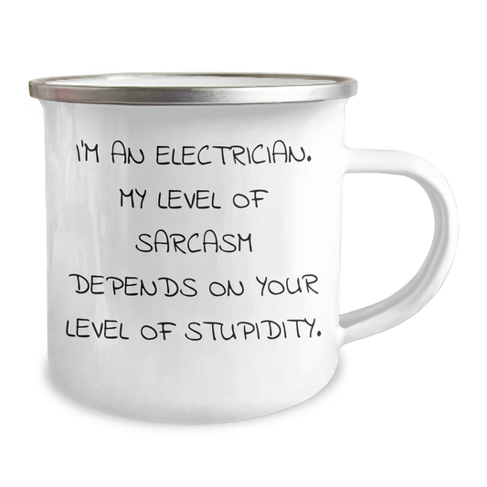 Funny Electrician Gifts from Family to Friends - I'm An Electrician, My Level Of Sarcasm Depends On Your Level Of Stupidity. - 12 oz Camping Mug for Graduation - Image 2