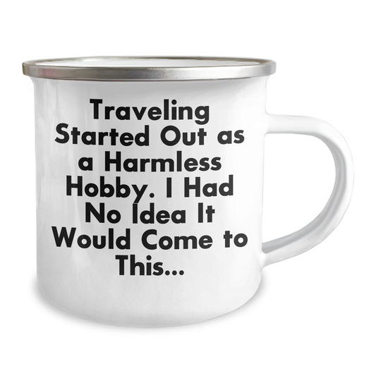 Traveling Quotes Gifts for Men from Family - Camping Mug for Father's Day, Funny Quote 'Traveling Started Out As A Harmless Hobby' - Image 2