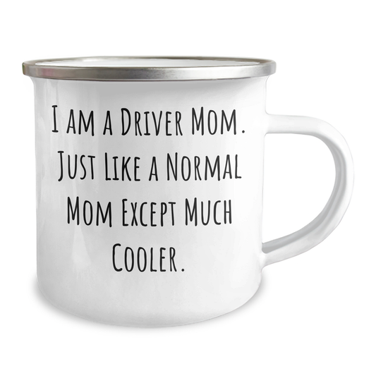 Gifts from Driver Moms for Driver Dads - 'I Am A Driver Mom. Just Like A Normal Mom Except Much Cooler.' Funny Camping Mug for Father's Day - Image 2