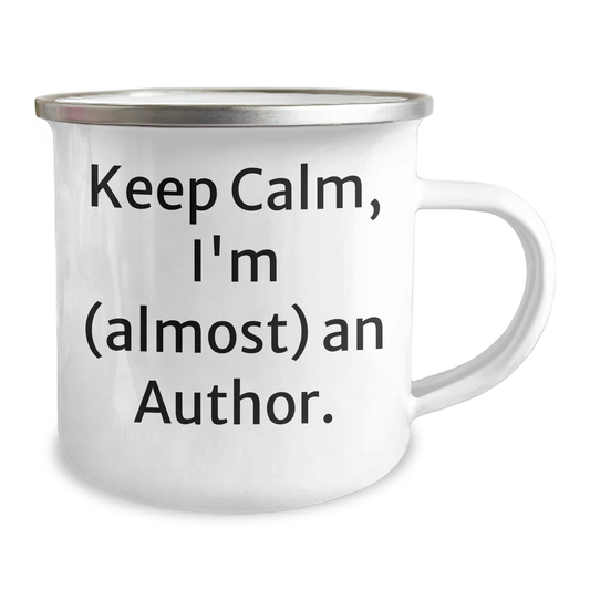 Author's Humor Graduation Gift, Keep Calm I'm (almost) An Author, Funny Camping Mug for Friends, Family, Coworkers, or Men/Women - Image 2