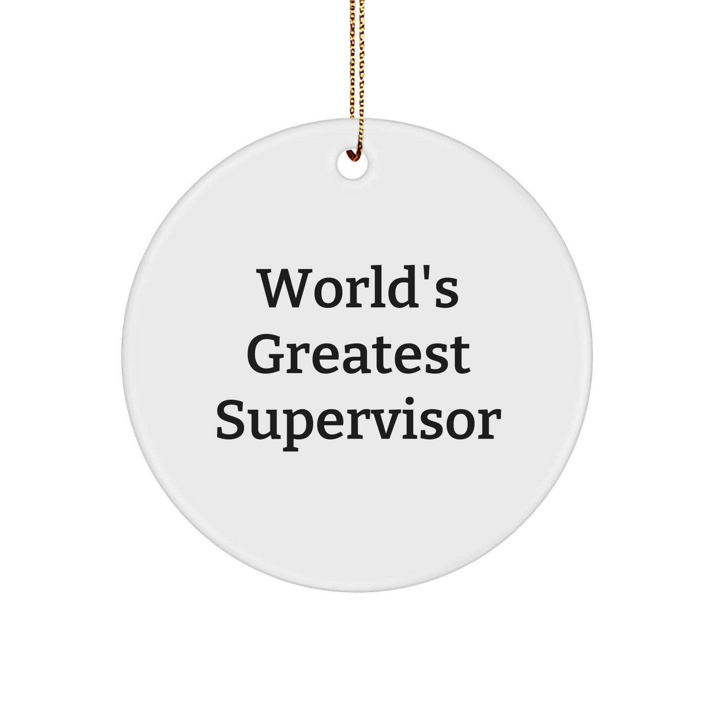 World's Greatest Supervisor Gifts, Funny Circle Ornament for Supervisor, Christmas Unique Gifts from Friends and Family - Image 1