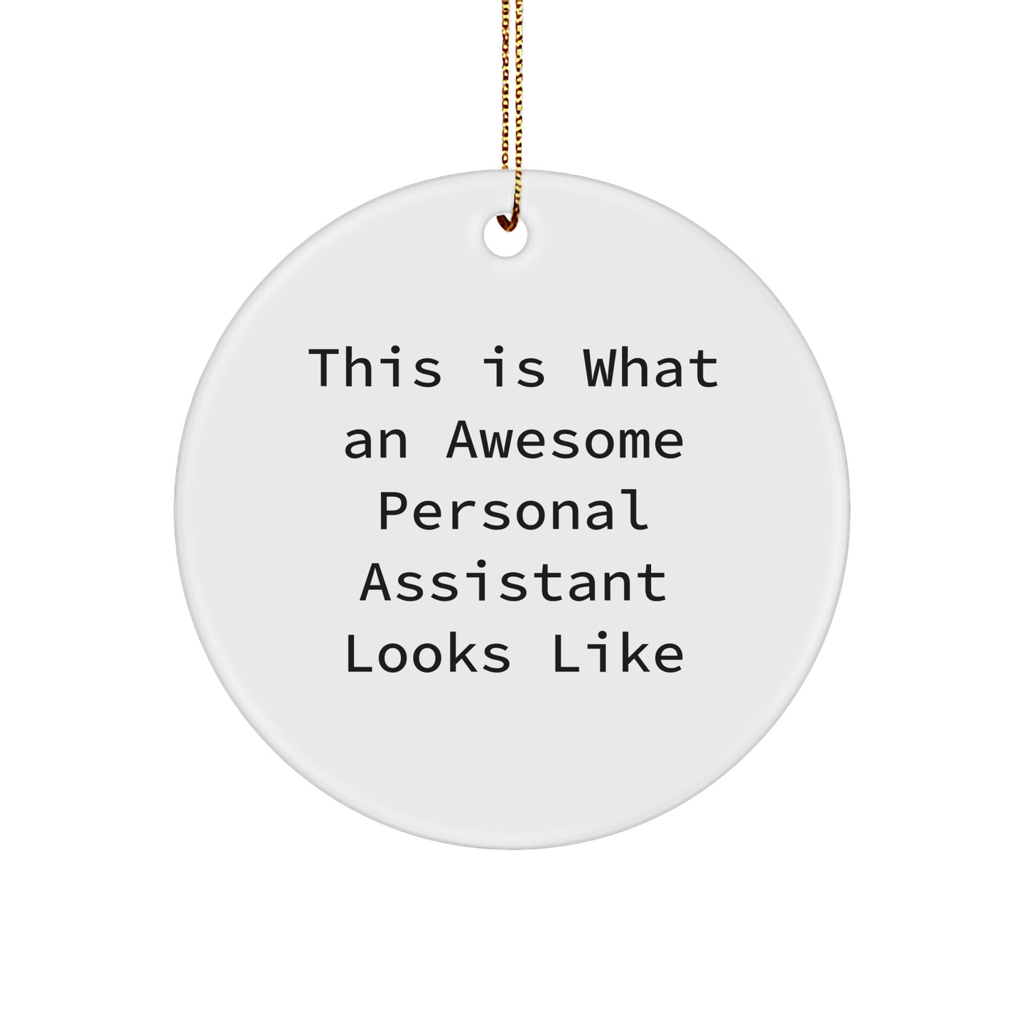 Funny Personal Assistant Gifts from Family, Friends, or Coworkers - 'This Is What An Awesome Personal Assistant Looks Like' Circle Ornament for Christmas Unique Gifts - Image 1