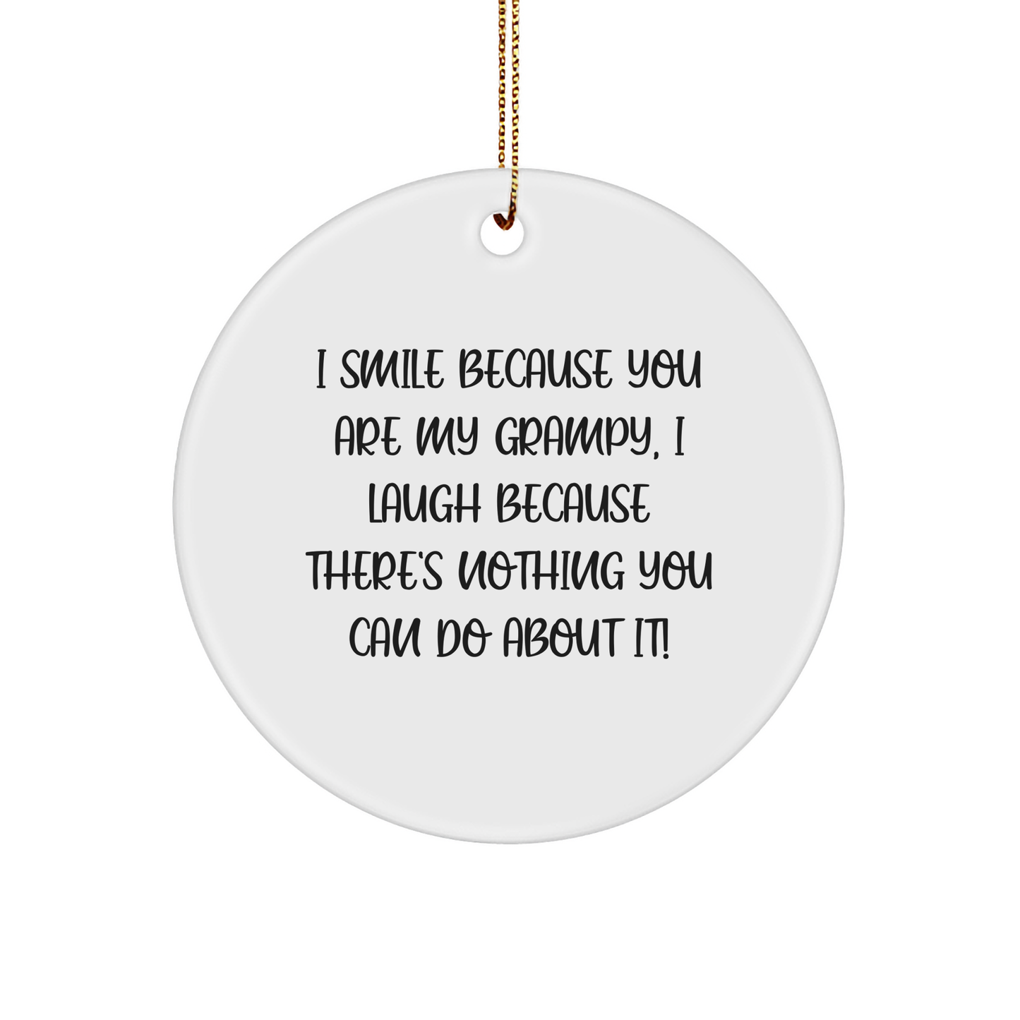 Funny Grampy Circle Ornament Gifts from Family, I Smile Because You Are My Grampy, Perfect for Christmas - Image 1