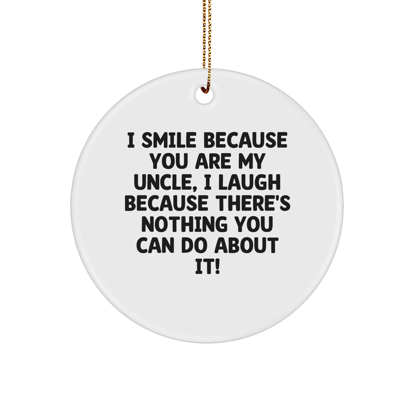 Uncle Gifts from Men - Funny Circle Ornament with Inspirational Quote, Gifts for Uncle, Christmas Unique Gifts - Image 1