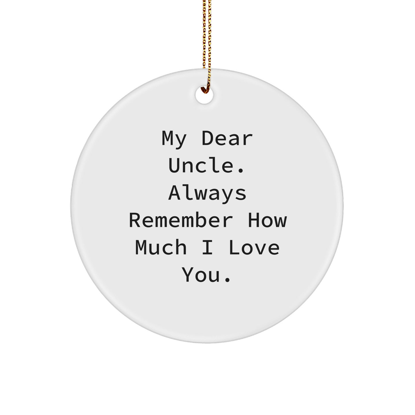 My Dear Uncle Gifts, Funny Circle Ornament for Christmas Uncle, Always Remember Circle Ornament from Family, Gifts for Uncle, Unique Christmas Unique Gifts from Men - Image 1