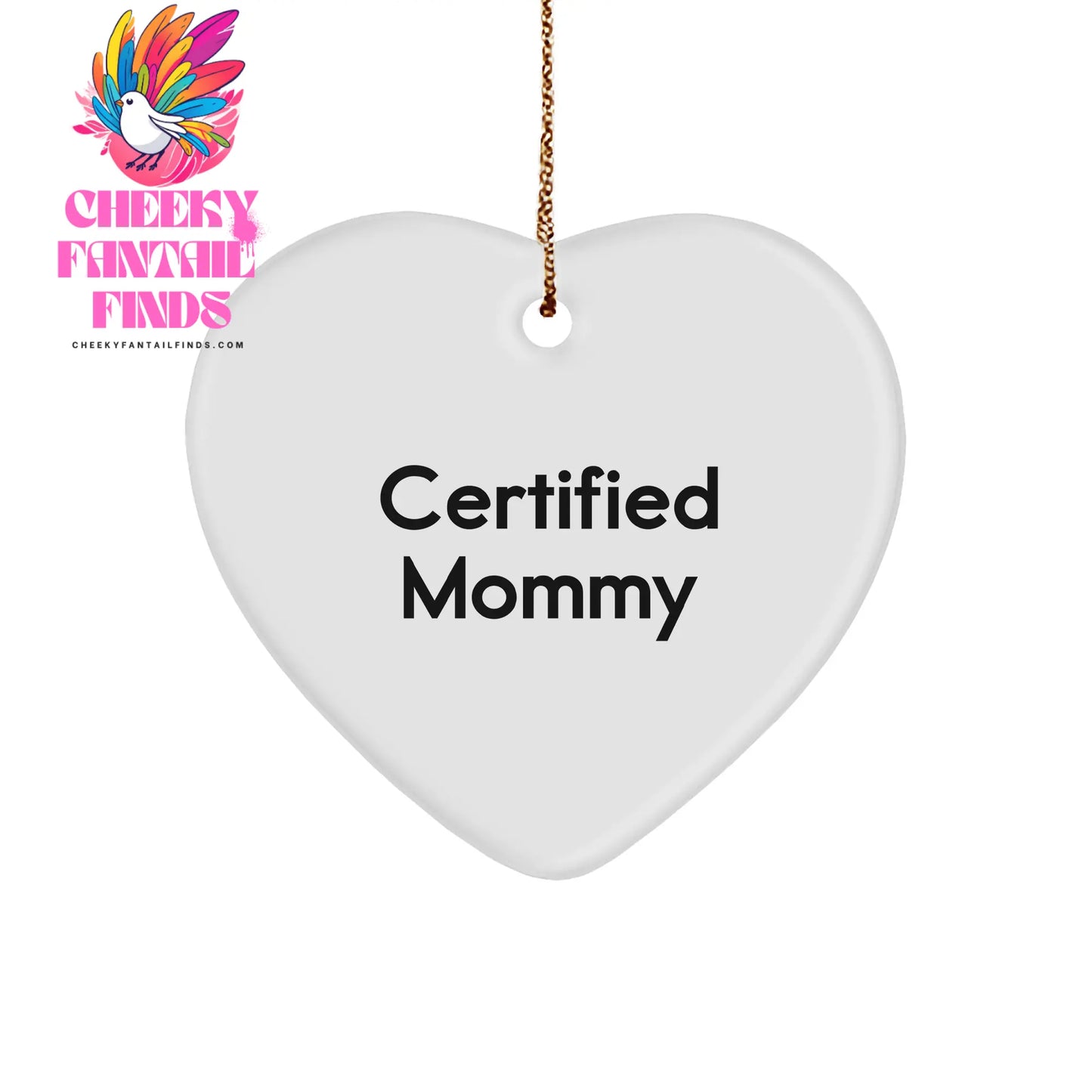 Certified Mommy Heart Ornament, White Sturdy MDF, 3-Inch, Funny Quote, Christmas Unique Gift for Mom, Gifts from Family, Gifts for Mommy - Image 1