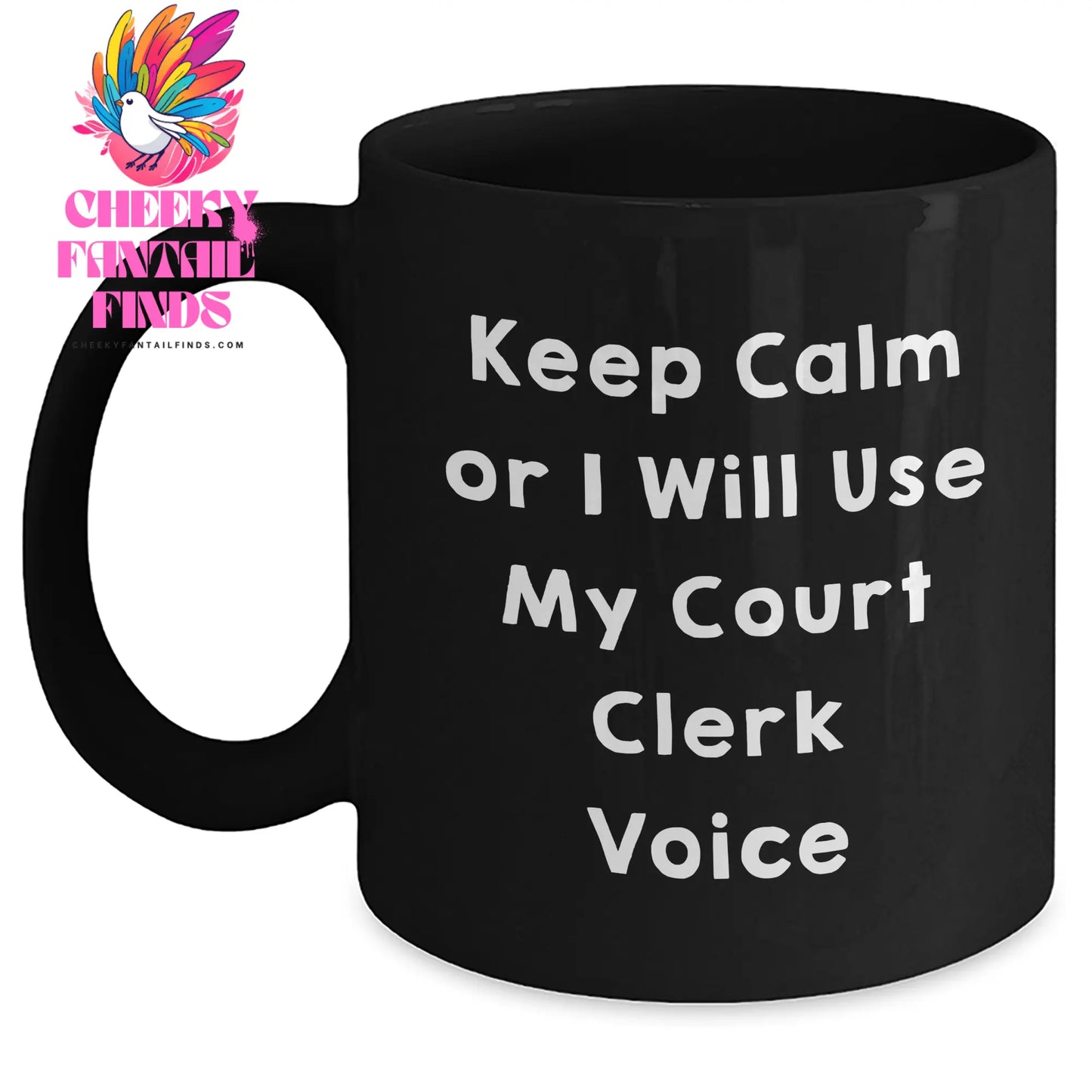 Court Clerk Hilarious Gift, Keep Calm Or I Will Use My Court Clerk Voice Funny Mug, Black Coffee Mug for Father's Day, Gifts from Family to Friends for Court Clerk - Main