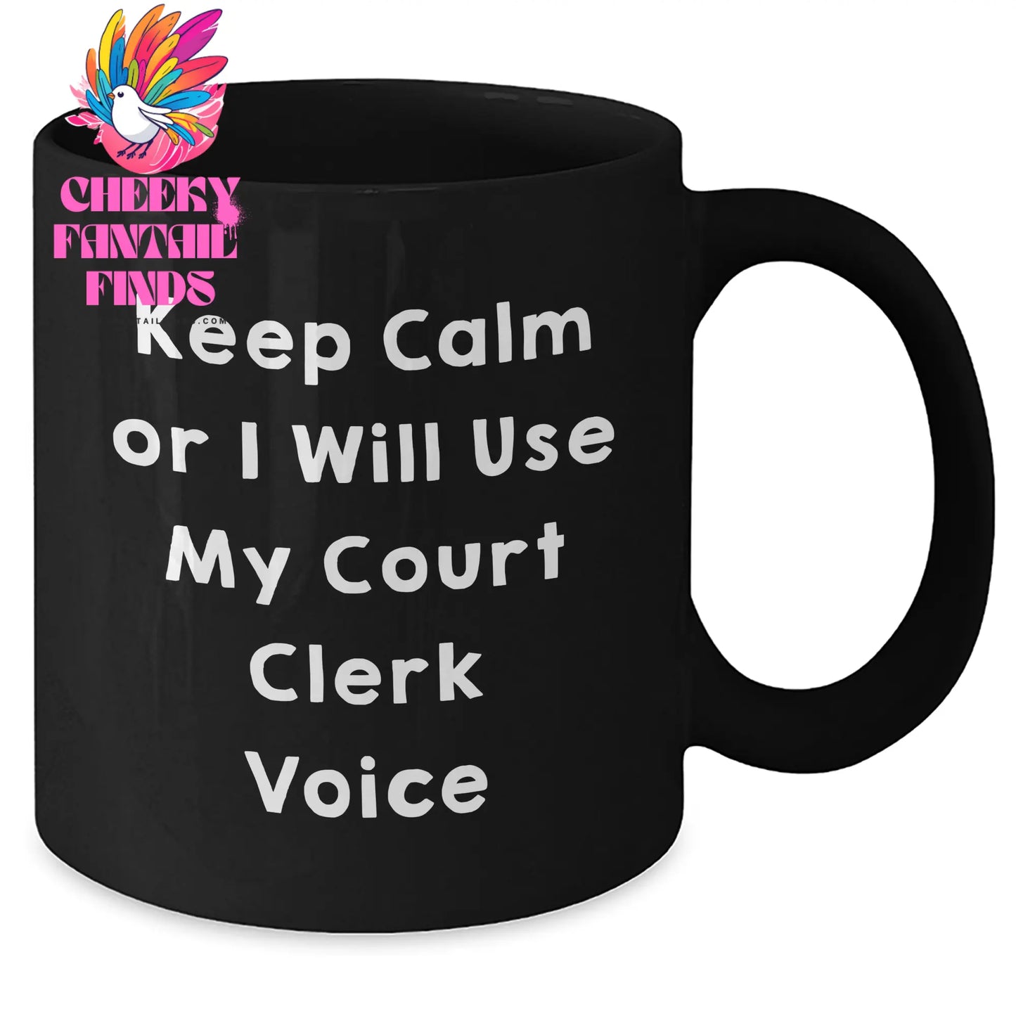 Court Clerk Hilarious Gift, Keep Calm Or I Will Use My Court Clerk Voice Funny Mug, Black Coffee Mug for Father's Day, Gifts from Family to Friends for Court Clerk - Additional