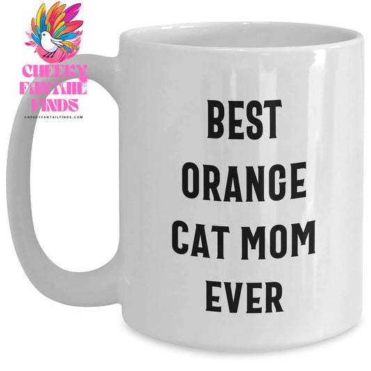 Cute White Coffee Mugs - Best Orange Cat Mom Ever Gifts for Father's Day | Orange Cat Funny Gifts | Ceramic Microwave Dishwasher Safe 11oz or 15oz - Main