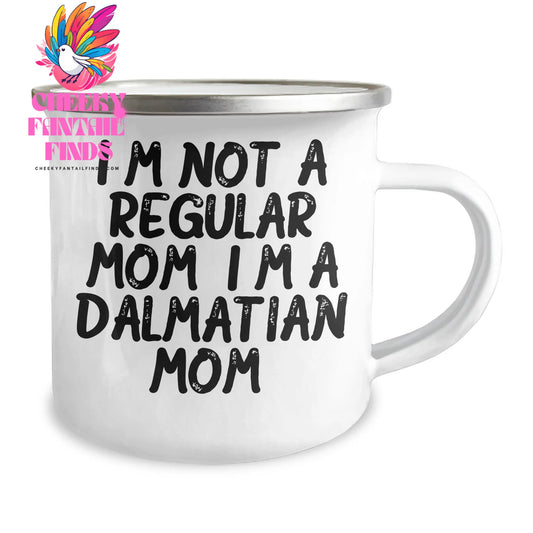 Dalmatian Dog Lover's Camping Mug, Funny Gifts from Mom to Dad, I'm Not A Regular Mom. I'm A Dalmatian Mom. - Unique Father's Day Unique Gifts for Men, Gifts from Mom to Family - Image 2