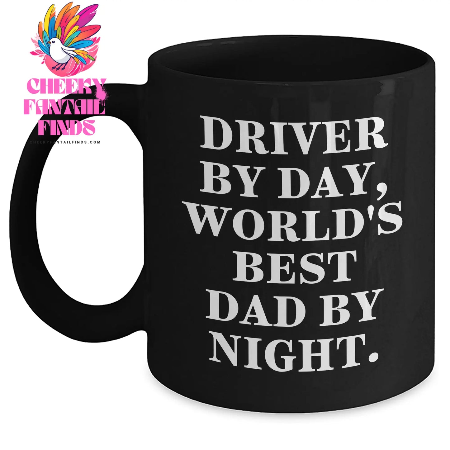 Driver Mugs Funny Quotes Gifts from Men to Driver By Day World's Best Dad By Night, Black Coffee Mug, Unique Father's Day Unique Gifts - Main