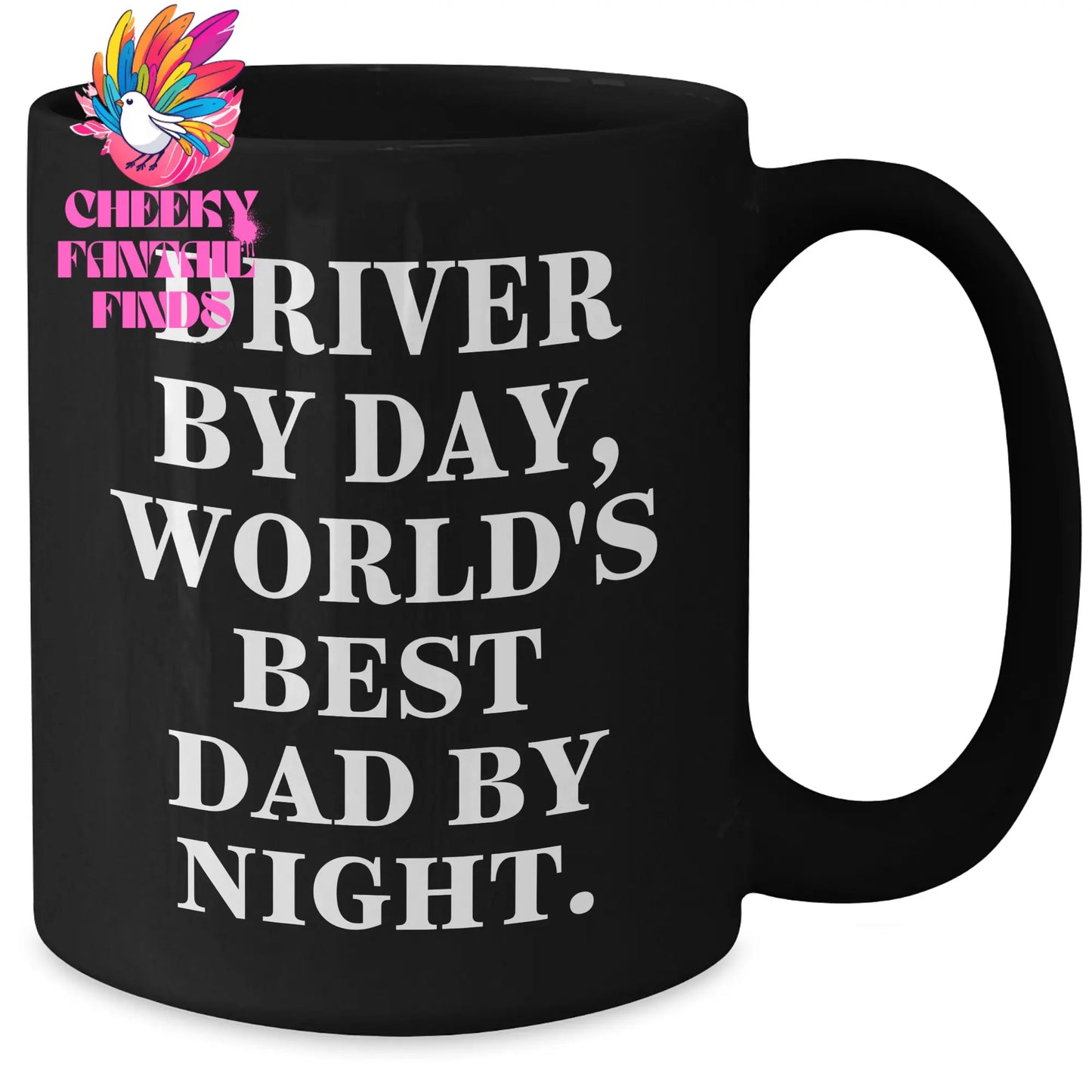 Driver Mugs Funny Quotes Gifts from Men to Driver By Day World's Best Dad By Night, Black Coffee Mug, Unique Father's Day Unique Gifts - Additional