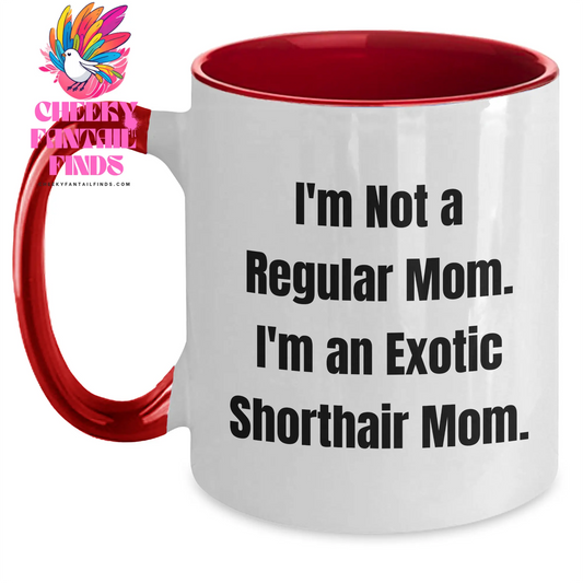Exotic Shorthair Cat Mom Funny Gifts from Family for Dad on Father's Day I'm Not A Regular Mom - Two Tone Coffee Mug - Main