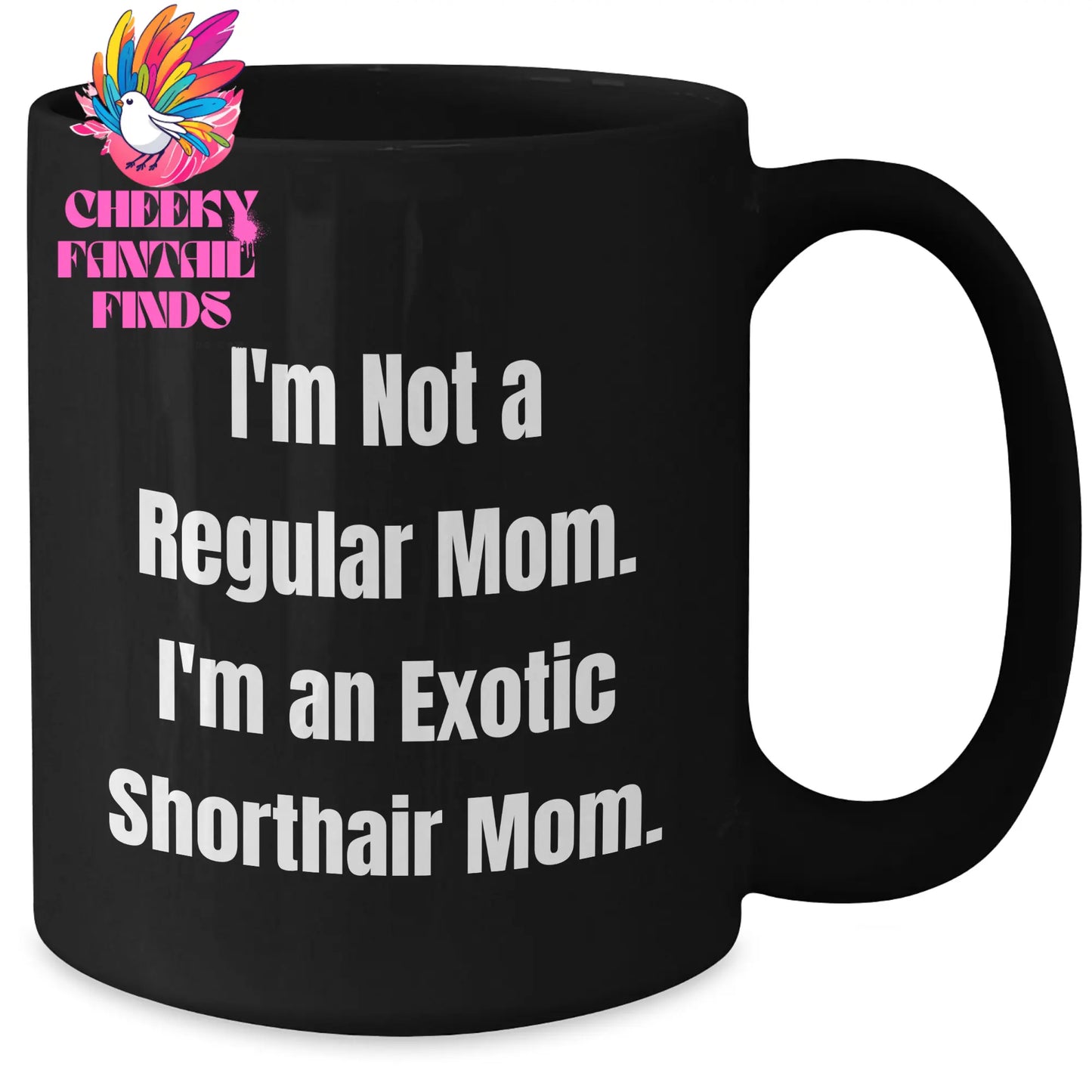 Exotic Shorthair Cat Mom Funny Mug Gifts for Men from Family, Unique Father's Day Unique Gift Ideas - Additional