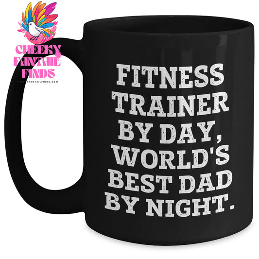 Fitness Trainers' Humorous Mug, Funny Gift from Men, Unique Father's Day Unique Gift for Fitness Trainers, 'Fitness Trainer By Day, World's Best Dad By Night.' - Main