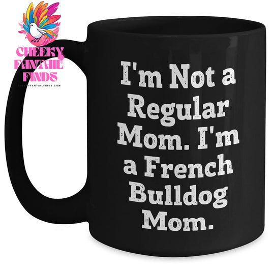 French Bulldog Mom Unique Gifts from Friends for French Bulldog Lovers, Funny Black Coffee Mug for Dad on Father's Day - Main