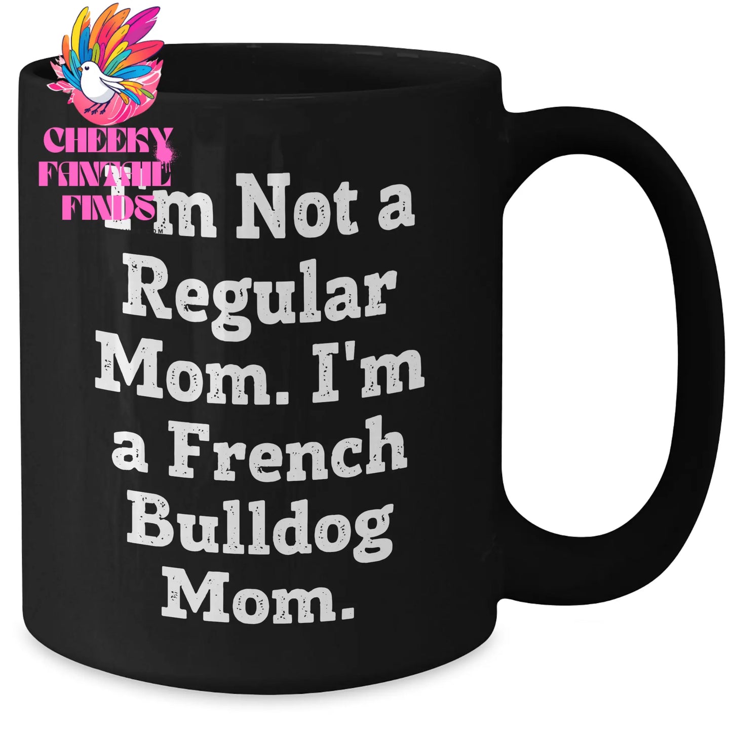 French Bulldog Mom Unique Gifts from Friends for French Bulldog Lovers, Funny Black Coffee Mug for Dad on Father's Day - Additional
