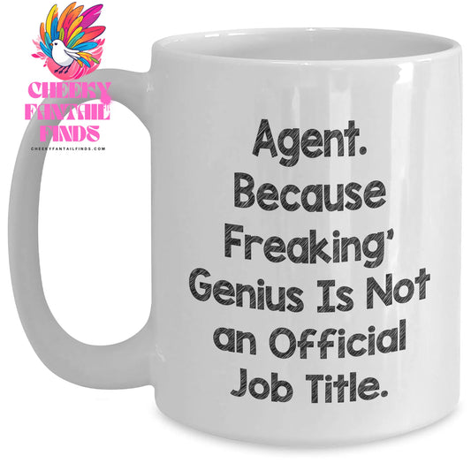 Funny Agent Gifts from Friends for Father's Day, White Coffee Mug, 'Agent. Because Freaking' genius Is Not An Official Job Title.' - Main