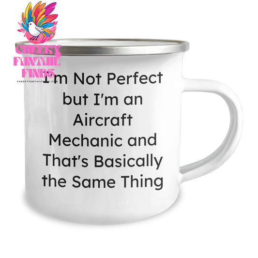Funny Aircraft Mechanic Gifts, 'I'm Not Perfect But I'm An Aircraft Mechanic' Quote, Camping Mug for Father's Day, Gifts from Friends, Gifts for Men - Image 2