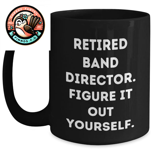 Funny Band Director Gifts from Men to Unique Black Coffee Mug for Father's Day - 'Figure It Out Yourself' Quote - Main