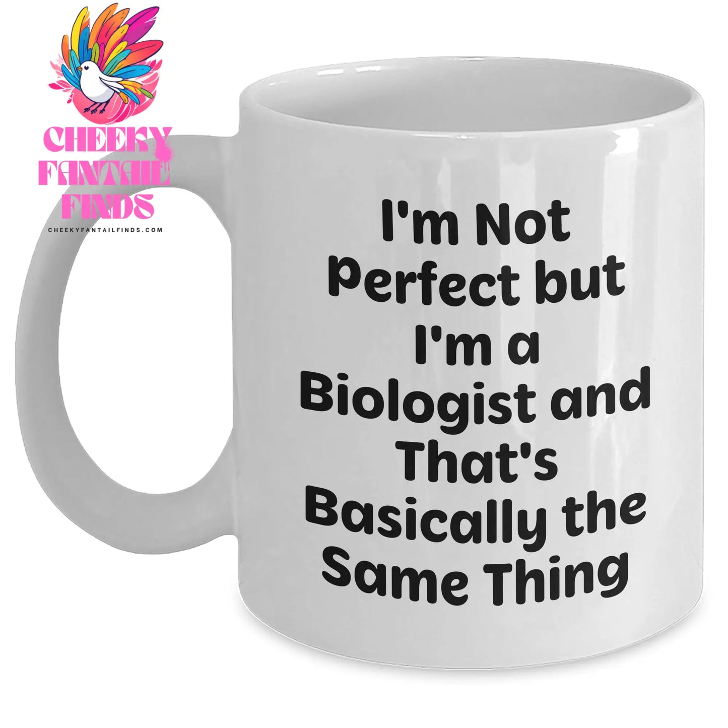 Funny Biologist Gifts for Him, White Coffee Mug with 'I'm Not Perfect But I'm A Biologist And That's Basically The Same Thing' Quote, Gifts from Family, Perfect for Father's Day - Main