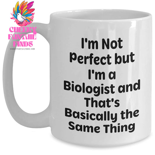 Funny Biologist Gifts for Him, White Coffee Mug with 'I'm Not Perfect But I'm A Biologist And That's Basically The Same Thing' Quote, Gifts from Family, Perfect for Father's Day - Main