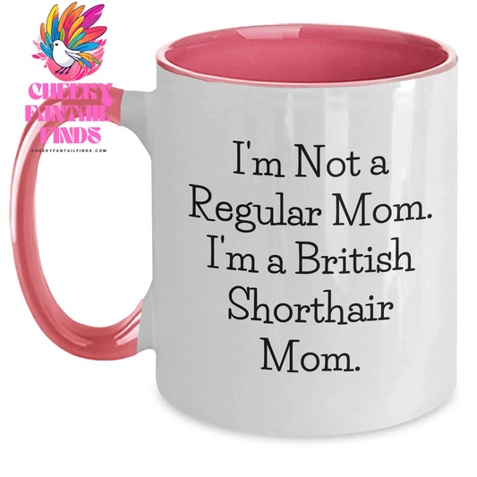 Funny British Shorthair Cat Mom Gifts for Dad - Two Tone Coffee Mug, I'm Not A Regular Mom. I'm A British Shorthair Mom., Gifts from Mom to Dad, Father's Day Unique Gifts - Main