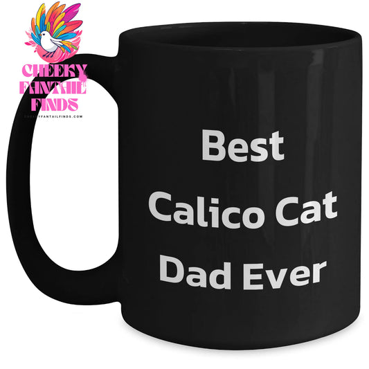 Funny Calico Cat Dad Mug | Gifts for Calico Cat Dad This Father's Day | Microwave and Dishwasher Safe Black Coffee Mug (11oz or 15oz) - Main