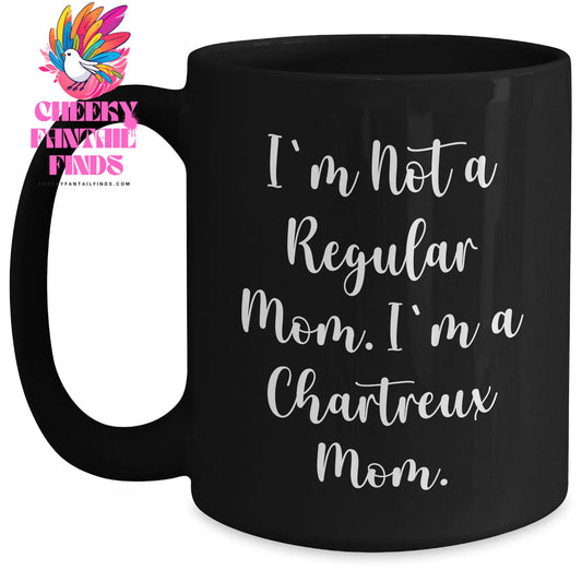 Funny Chartreux Cat Mom Gifts from Family to Dad for Father's Day - Black Coffee Mug, 'I'm Not A Regular Mom. I'm A Chartreux Mom.' - Main