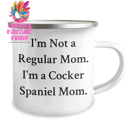 Funny Cocker Spaniel Dog Mom Gifts for Dad - 'I'm Not A Regular Mom...' 12 oz Camping Mug for Father's Day - Image 2