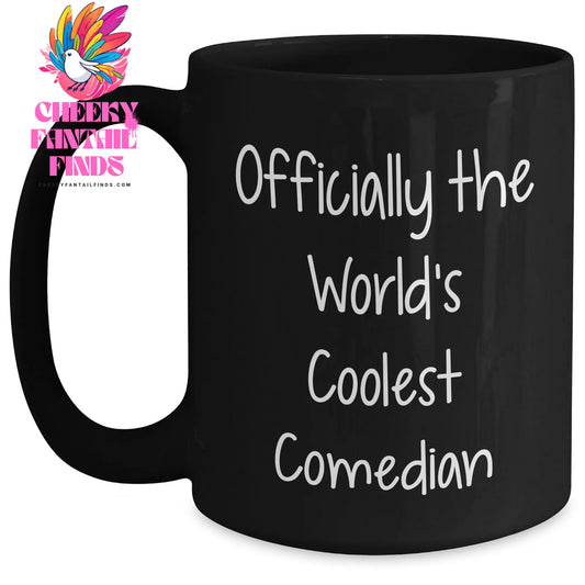 Funny Comedian Gifts from Mom - Officially The World's Coolest Comedian Quote Black Coffee Mug for Comedian Lovers, Friends and Family, Mother's Day Unique Gifts, Gifts from Mom to Comedian - Main