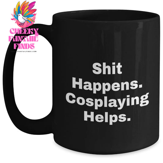 Funny Cosplaying Gifts for Men, Cosplaying Black Coffee Mugs from Friends for Father's Day, Shit Happens. Cosplaying Helps. - Main