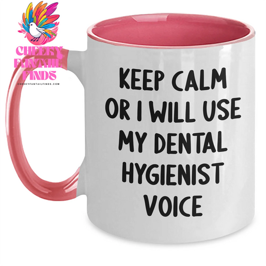 Funny Dental Hygienist Gifts from Men for Father's Day Two Tone Coffee Mug, 'Keep Calm Or I Will Use My Dental Hygienist Voice', Best Unique Gifts from Family, Friends, Coworkers - Main