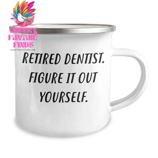 Funny Dentist Gifts from Friends, Unique Camping Mug for Retirement, Figure It Out Yourself, Father's Day Unique Gifts - Image 2
