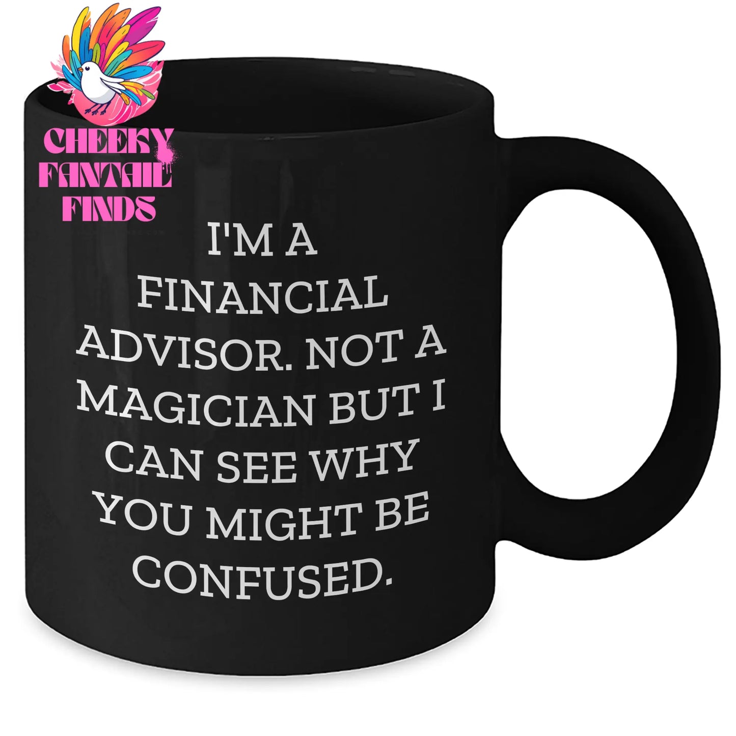 Funny Financial Advisor Gifts from Friends for Him - I'm No Magician But... Black Coffee Mug, Father's Day Unique - Additional