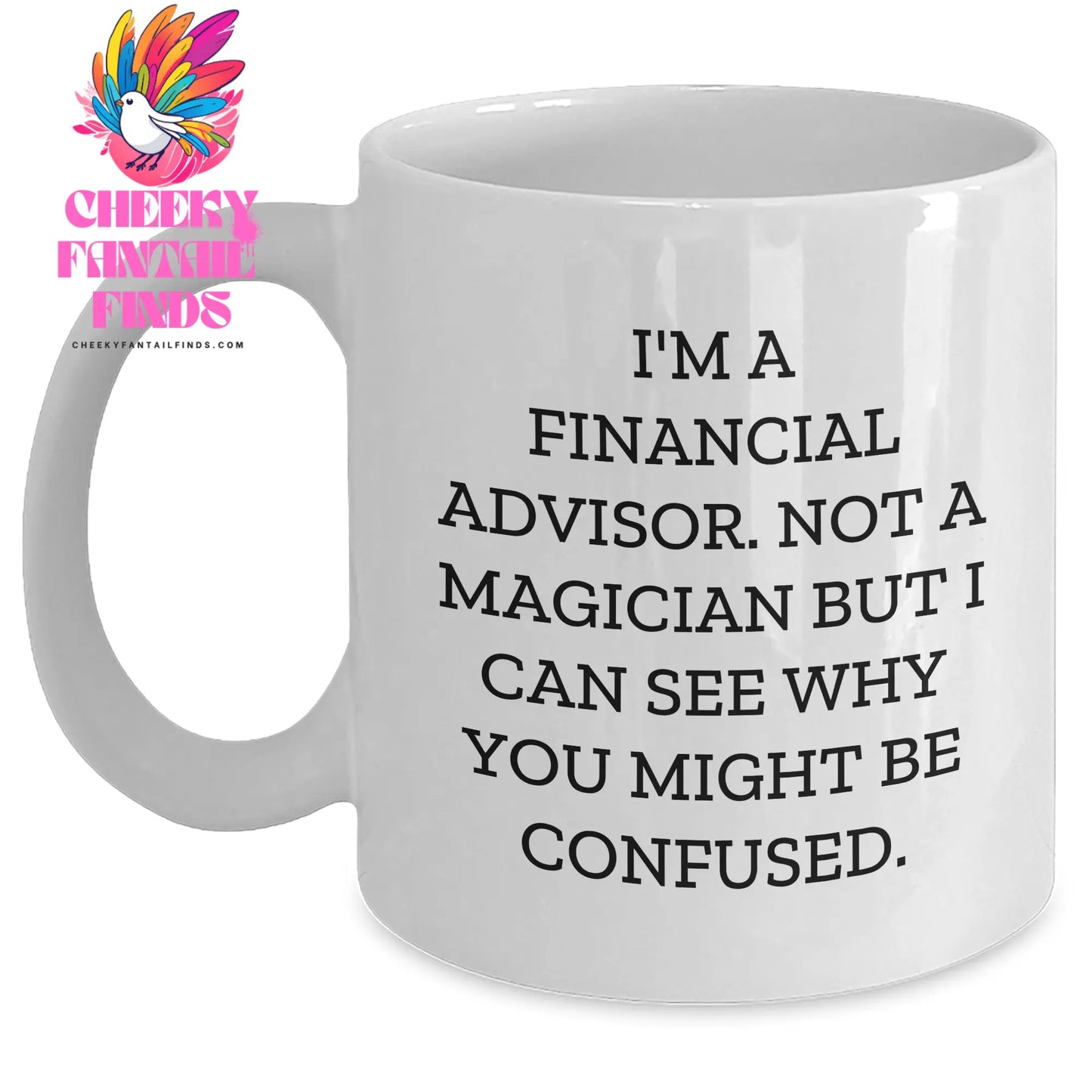 Funny Financial Advisor Gifts from Friends for Men on Father's Day - 'I'm A Financial Advisor. Not A Magician...' - Main