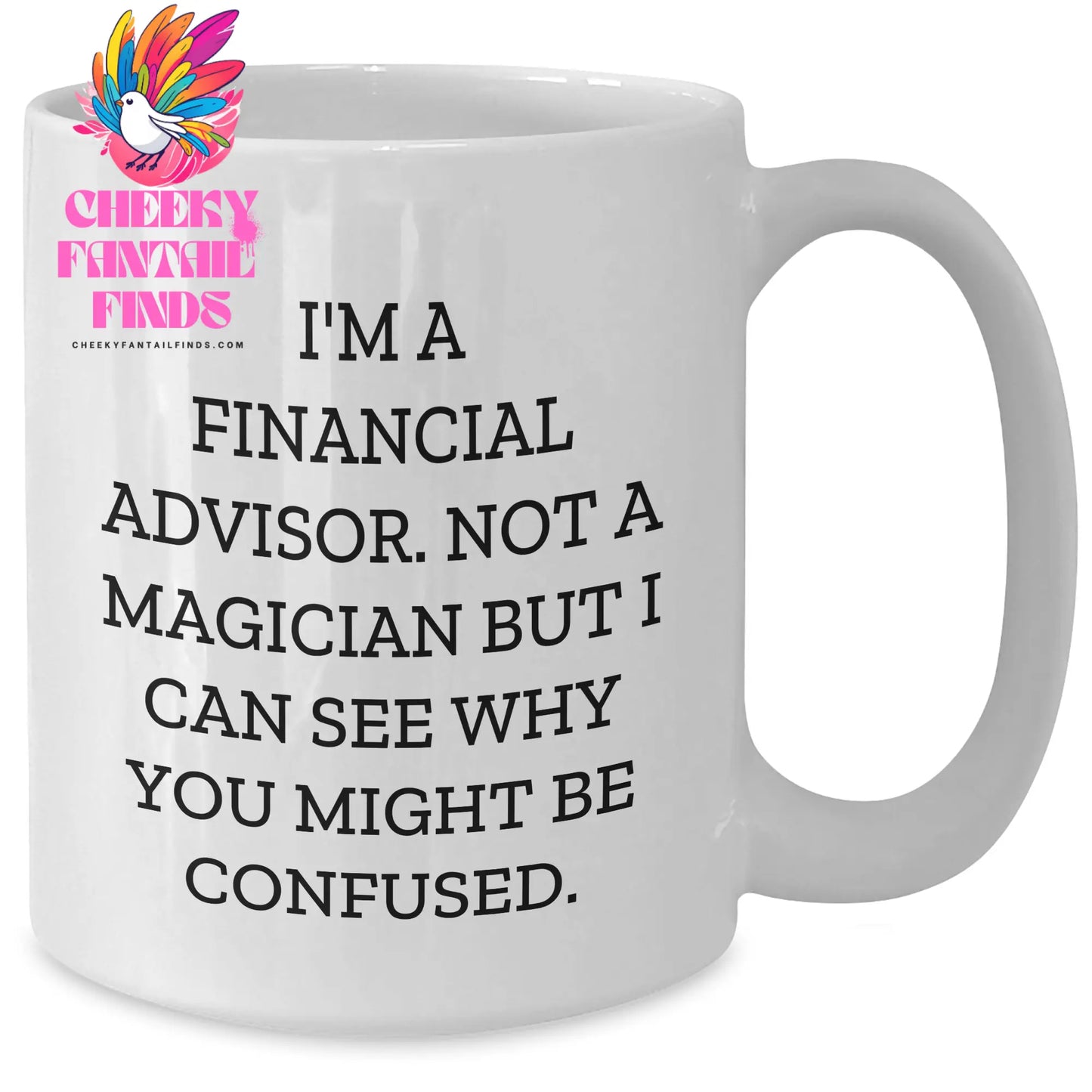 Funny Financial Advisor Gifts from Friends for Men on Father's Day - 'I'm A Financial Advisor. Not A Magician...' - Additional