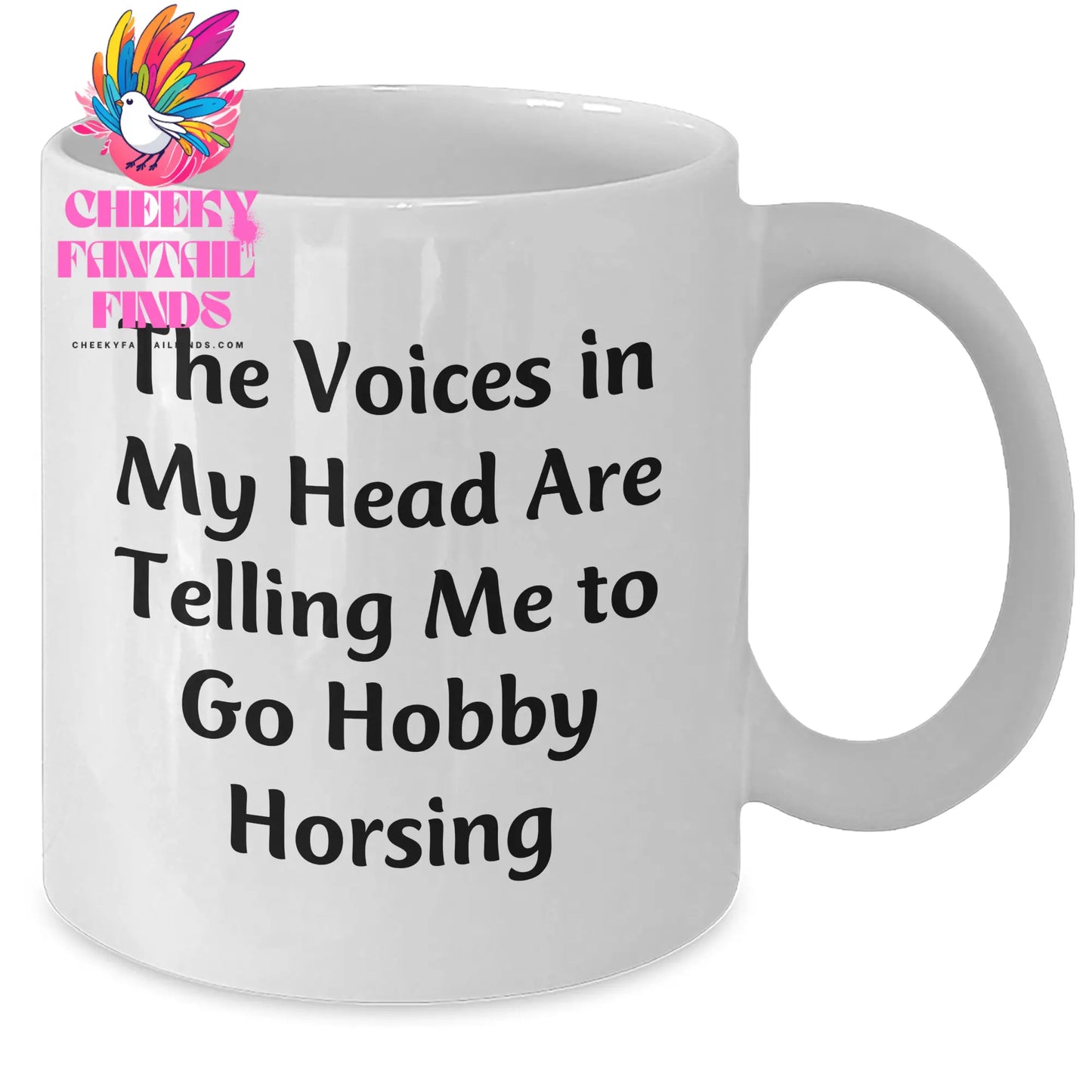 Funny Hobby Horsing Gifts from Men to Women - The Voices In My Head Are Telling Me To Go Hobby Horsing White Coffee Mug for Mother's Day - Additional