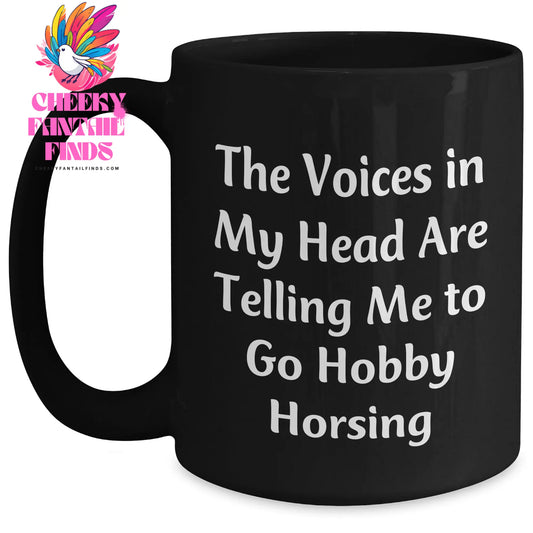Funny Hobby Horsing Gifts from Mom - Inspirational Black Coffee Mug for Hobby Horsing Enthusiasts, Gifts for Mom, Mother's Day Unique Gifts - Main