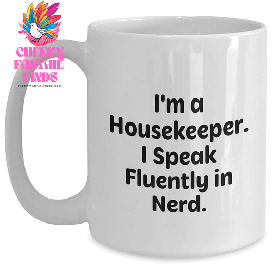 Funny Housekeeper Gifts from Men - Housekeeper White Coffee Mug for Father's Day, 'I'm A Housekeeper. I Speak Fluently In genius.' - Main